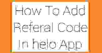 How to add referal code in helo app