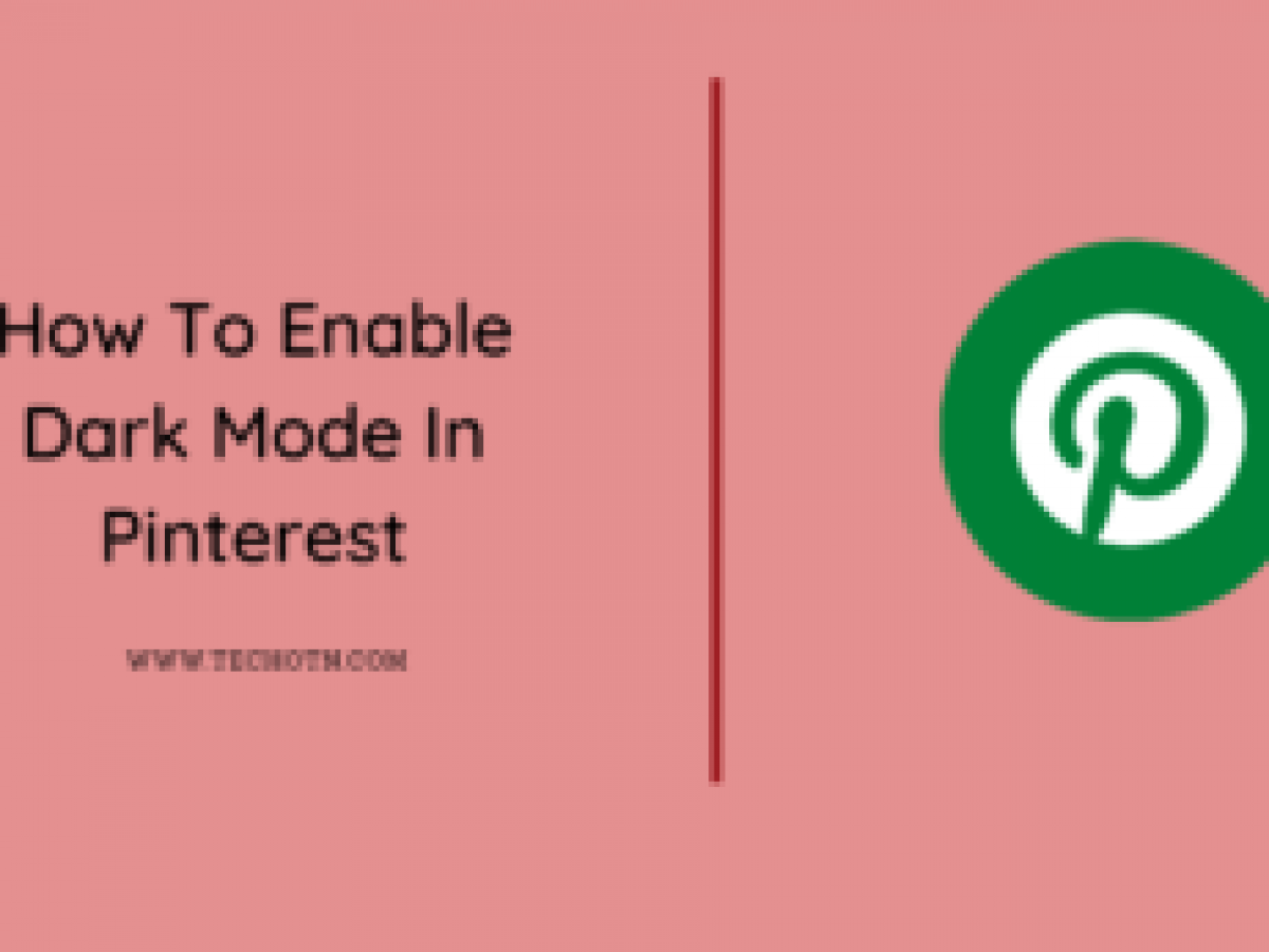 How To Enable Dark Mode In Pinterest App Techotn