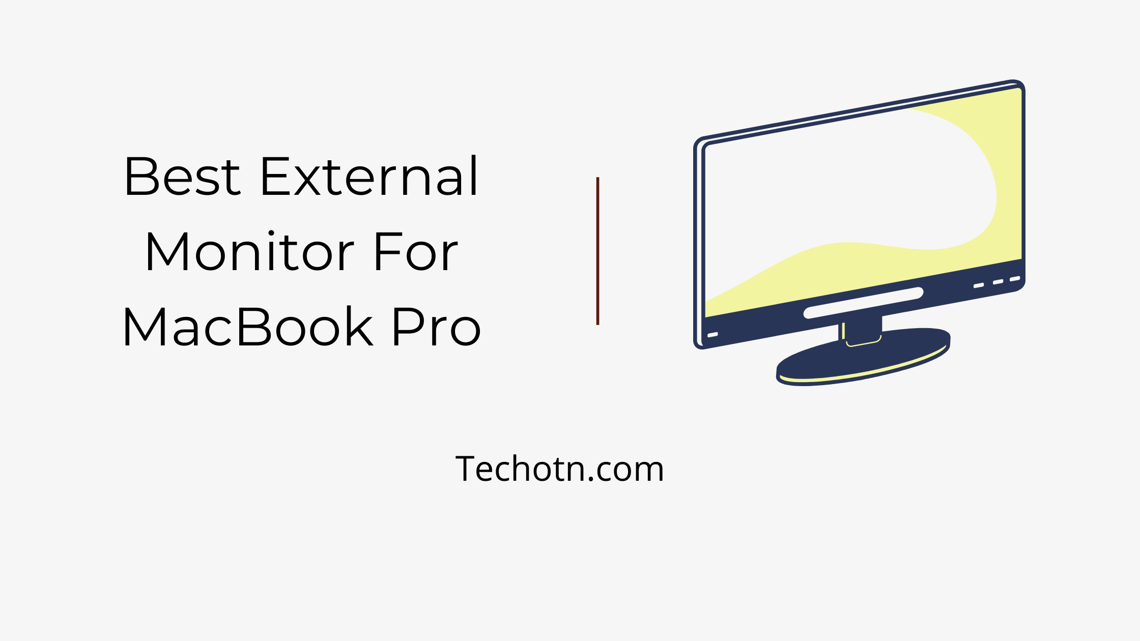 The 5 Best External Monitors for MacBook Pro Techotn
