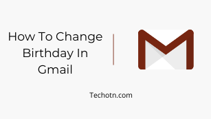 How To Change Birthday In Gmail