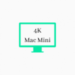 4K monitor for Mac Mini