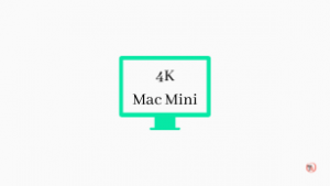 4K monitor for Mac Mini