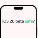 iOS 26 beta safe